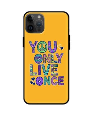 Premium You Only Live Once Glass Case