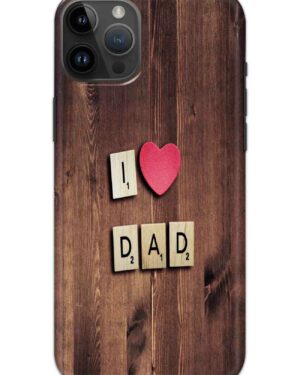 3D I Love Dad Phone Case Cover